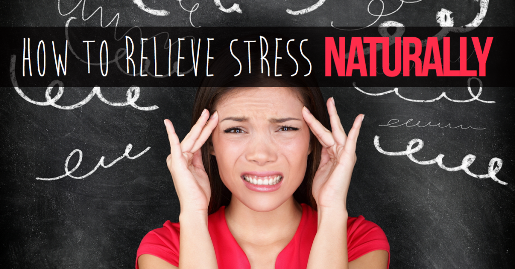 How to Relieve Stress Naturally